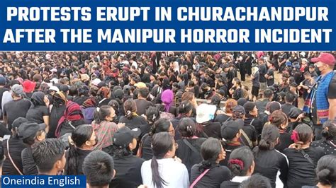 manipur incident original video|Manipur incident: Huge protest rally erupts in Churachandpur。